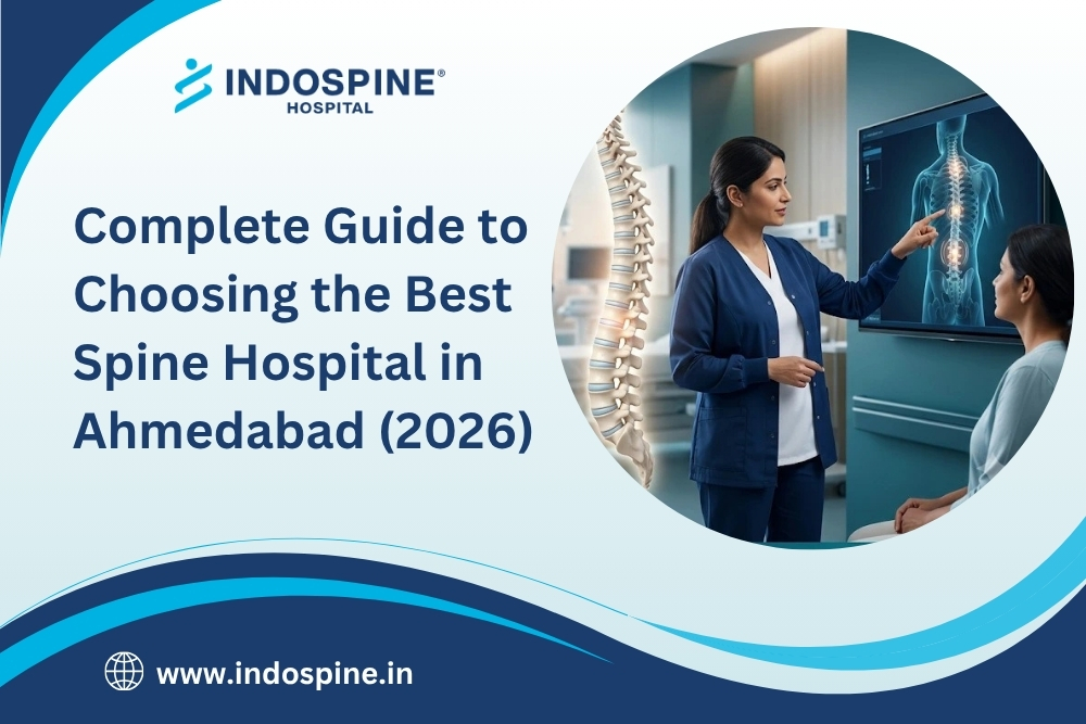 Complete Guide to Choosing the Best Spine Hospital in Ahmedabad (2026)